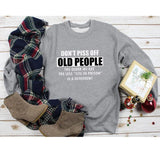 Don't Piss Off Old People Sweater