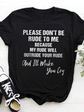 Please don't be rude to me Tee