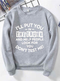 Unisex I'll Put You in the Trunk Don’t Test Me Sweatshirt