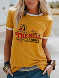 The Hell I Won't Yellow Cotton T-Shirt