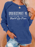 Underestimate Me Letter Print Top