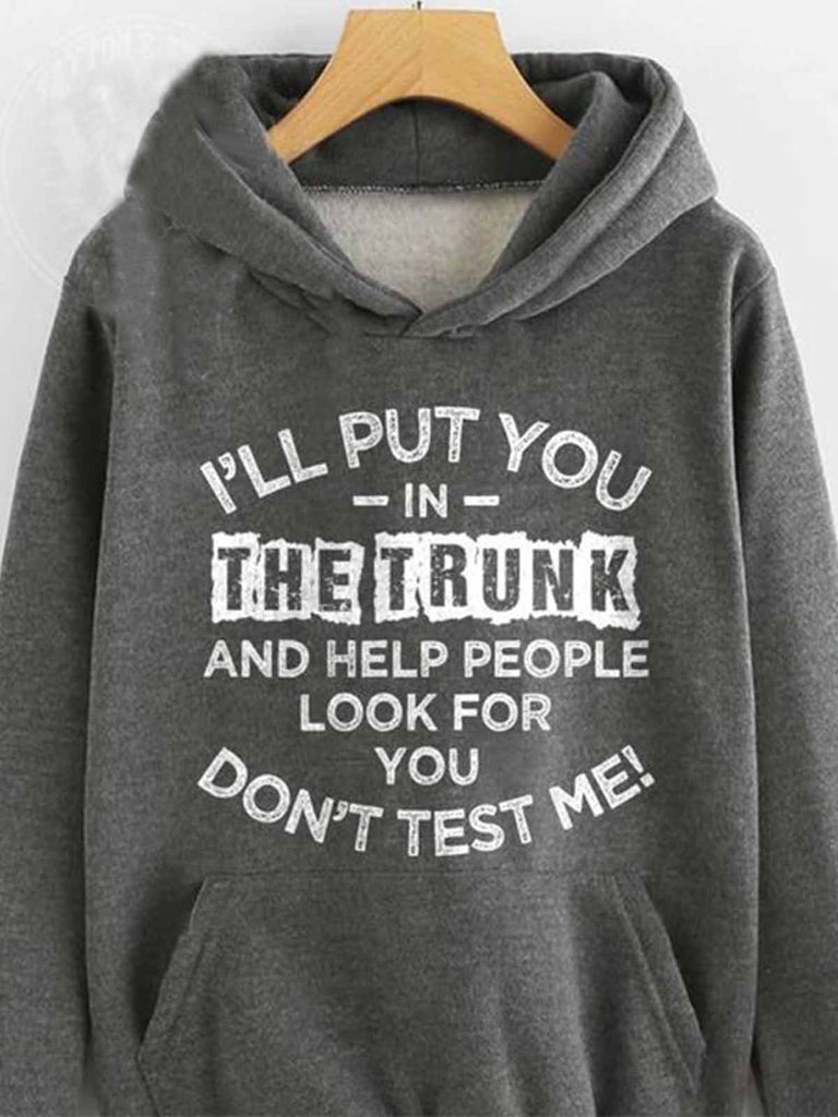 I'll Put You in the Trunk Don’t Test Me Hoodie