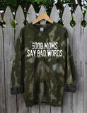 Green Tie Dye Good Moms Say Bad Words Mama Sweatshirt
