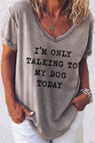 Women's I'm Only Talking To My Dog Today T-Shirt