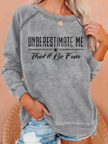 Underestimate Me Letter Print Top