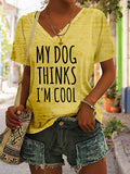 Women's My Dog Thinks I'm Cool V-Neck T-Shirt