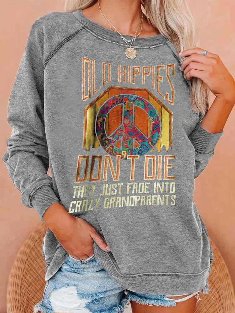 Old Hippies Don't Die Sweatshirt