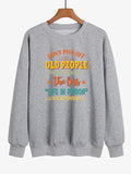Don't Piss Off Old People Sweater