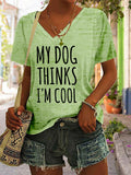 Women's My Dog Thinks I'm Cool V-Neck T-Shirt