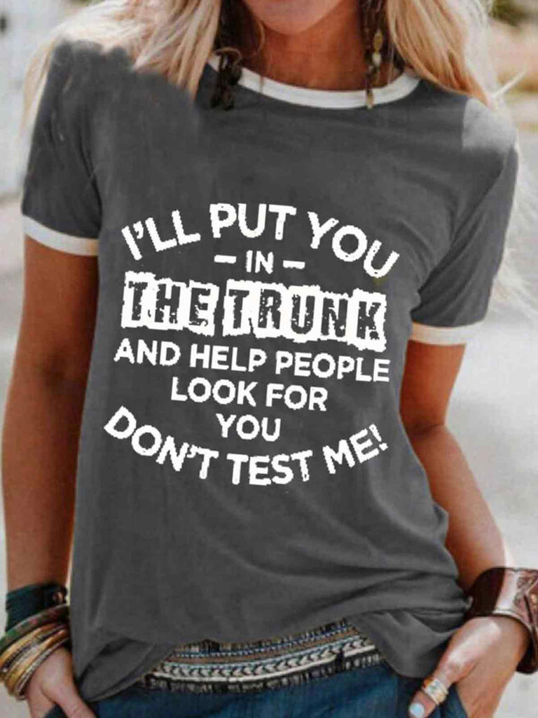 I'll Put You in the Trunk Don’t Test Me Crew Neck Tee