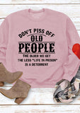 Don't Piss Off Old People Letter Print Top