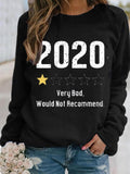2020 Very Bad Would Not Recommend Sweatshirt