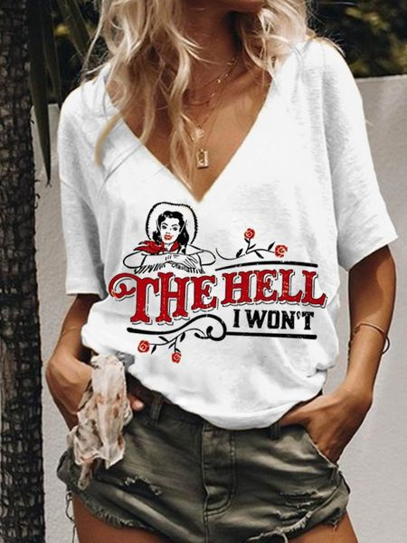 The Hell I Won't White V-Neck T-Shirt