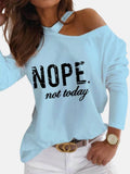 Nope Not Today Sweatshirt
