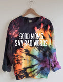 Tie Dye Color Block Good Moms Say Bad Words Mama Sweatshirt