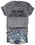 Good Moms Say Bad Words Tee