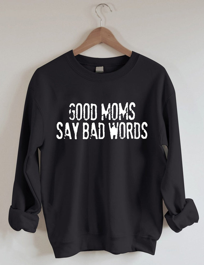 Black Good Moms Say Bad Words Mama Sweatshirt