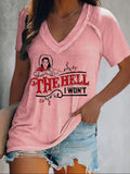 The Hell I Won't Pink Cotton V-Neck T-Shirt