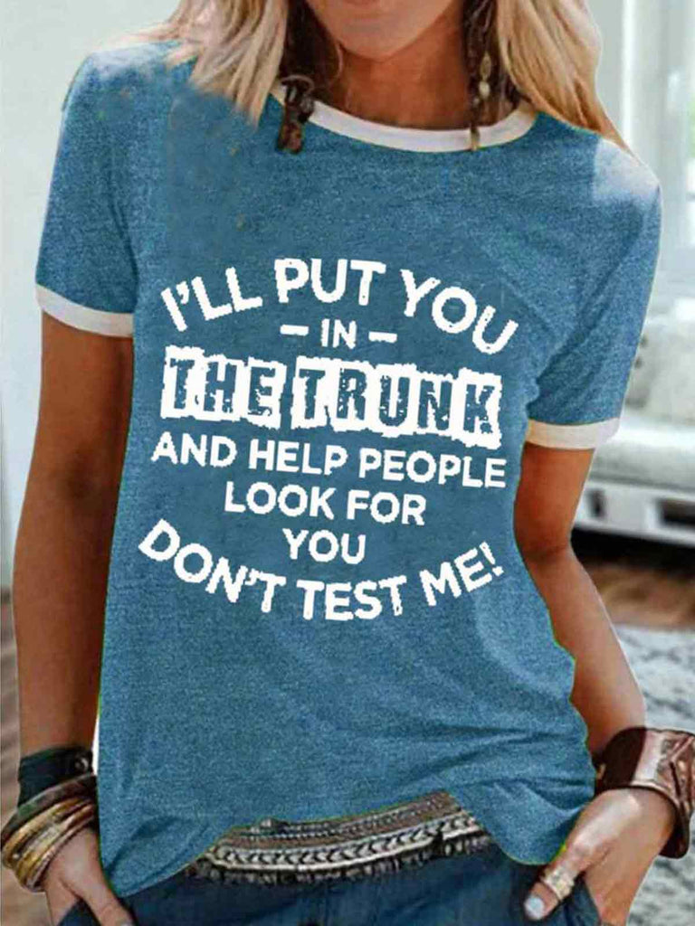I'll Put You in the Trunk Don’t Test Me Crew Neck Tee